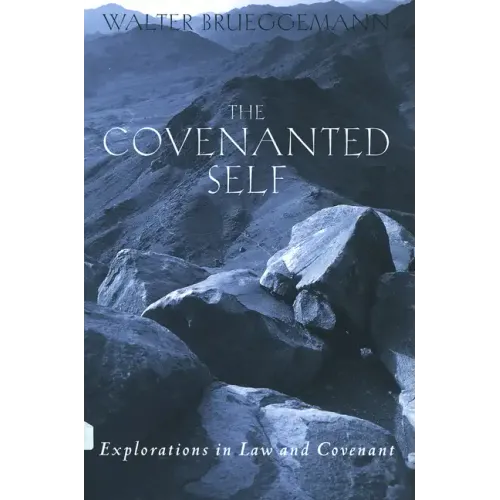 The Covenanted Self: Exploration in Law and Covenant
