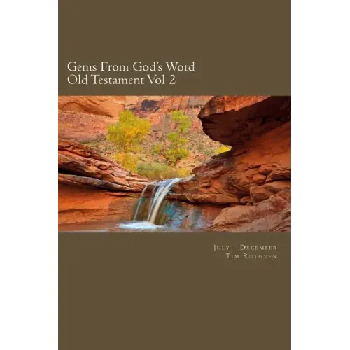 Gems From God's Word: Old Testament: July - December