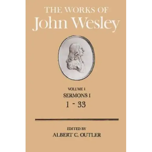 The Works of John Wesley Volume 1: Sermons I (1-33)