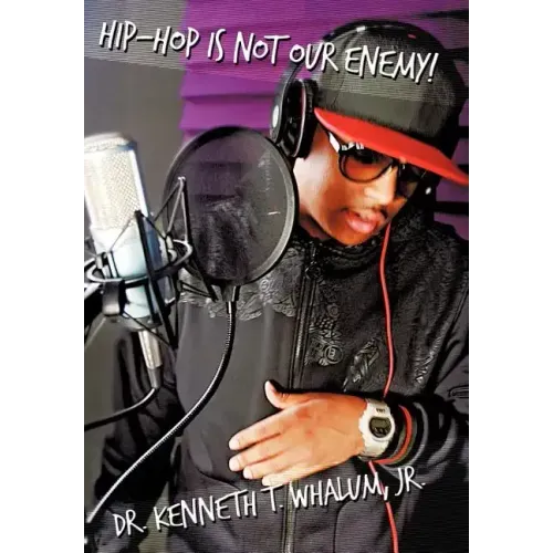 Hip Hop Is Not Our Enemy: From a Preacher Who Keeps It Real