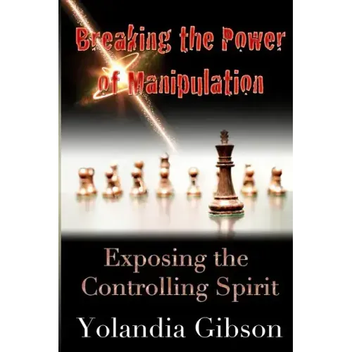 Breaking the Power of Manipulation: Exposing the Controlling Spirit