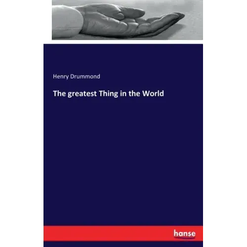 The greatest Thing in the World