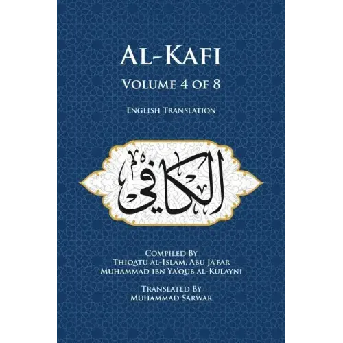 Al-Kafi, Volume 4 of 8: English Translation