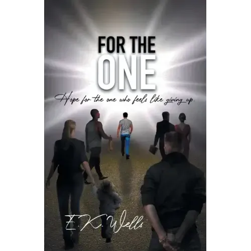 For the One: Hope for the One Who Feels Like Giving Up.