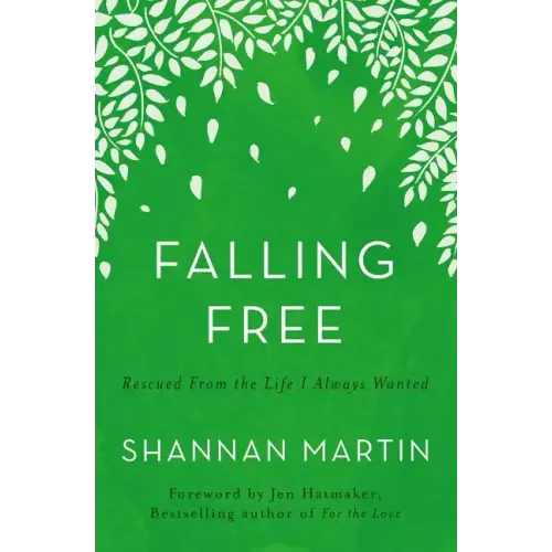 Falling Free: Rescued from the Life I Always Wanted