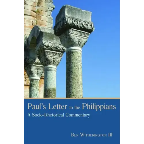 Paul's Letter to the Philippians: A Socio-Rhetorical Commentary