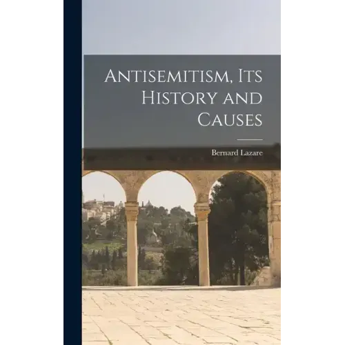 Antisemitism, Its History and Causes
