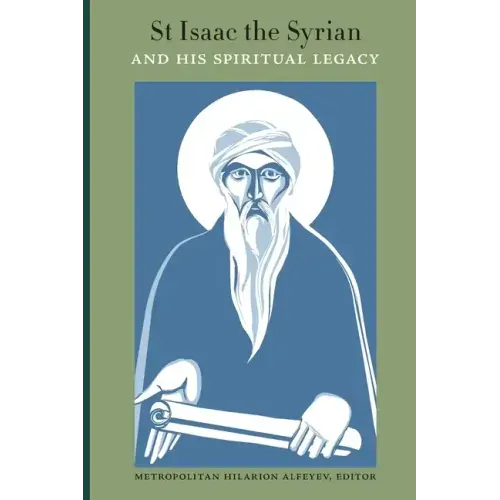 St Isaac the Syrian and His Spiritual Legacy