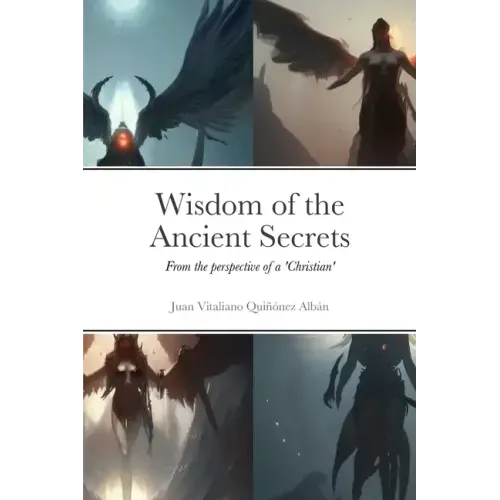 Wisdom of the Ancient Secrets: From the perspective of a 'Christian'