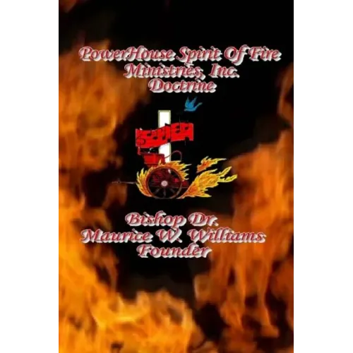 Power House Spirit of Fire Ministries, Inc. Doctrine