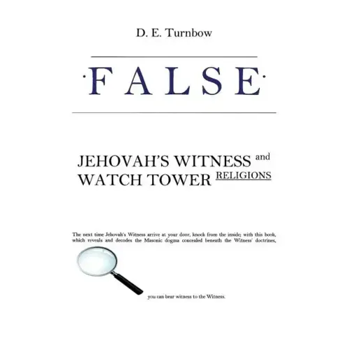 False: Jehovah's Witness and Watch Tower Religions