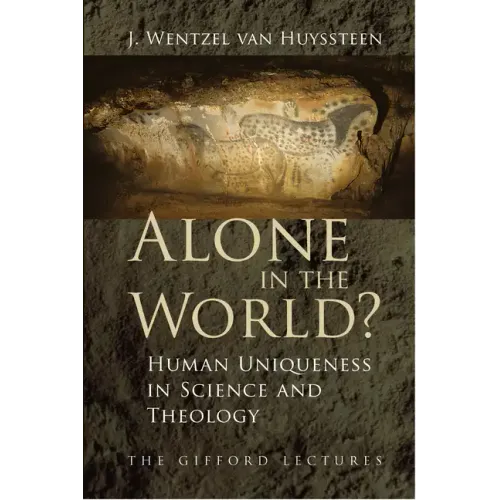 Alone in the World?: Human Uniqueness in Science and Theology