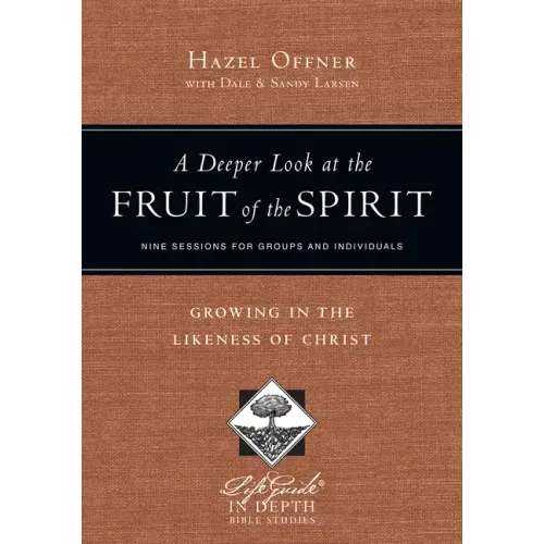 A Deeper Look at the Fruit of the Spirit: Growing in the Likeness of Christ
