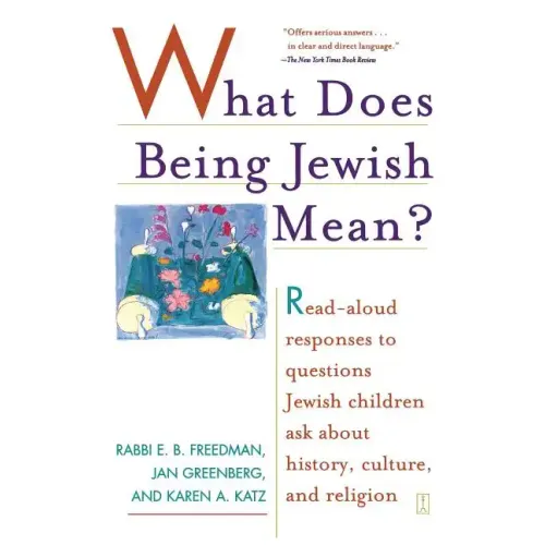 What Does Being Jewish Mean?: Read-Aloud Responses to Questions Jewish Children Ask about History, Culture, and Religion