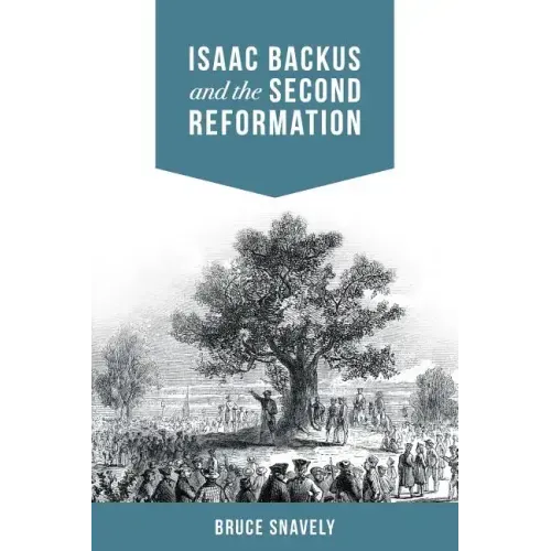 Isaac Backus and the Second Reformation