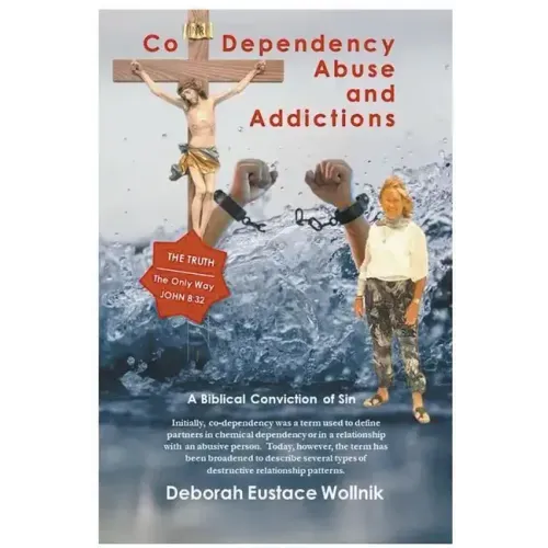 Co-Dependency, Abuse, and Addictions