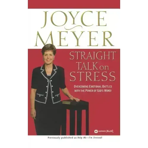 Straight Talk on Stress: Overcoming Emotional Battles with the Power of God's Word!