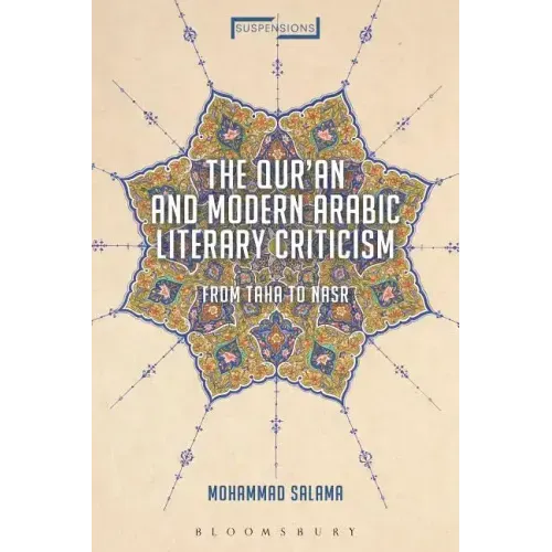 The Qur'an and Modern Arabic Literary Criticism From Taha to Nasr