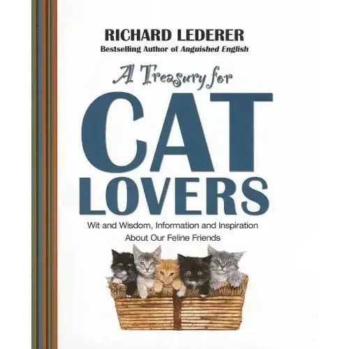 Treasury for Cat Lovers: Wit and Wisdom, Information and Inspiration about Our Feline Friends