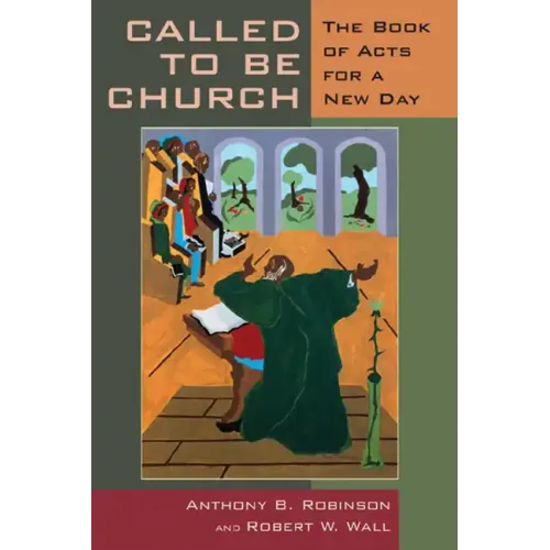 Called to Be Church: The Book of Acts for a New Day