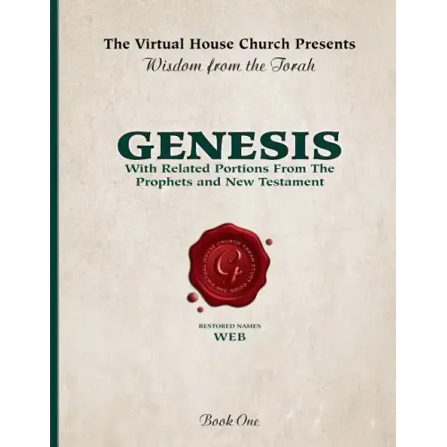 Wisdom From The Torah Book 1: Genesis (W.E.B. Edition): With Related Portions From the Prophets and New Testament