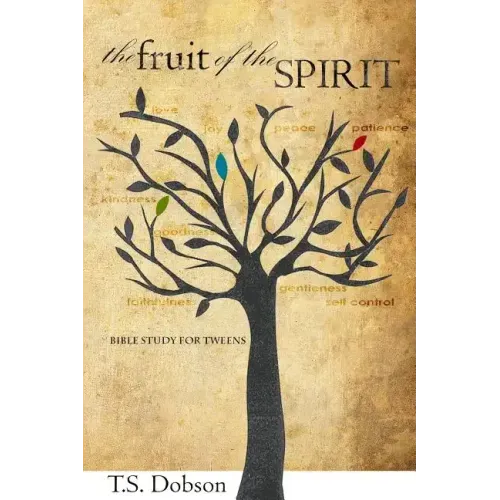 The Fruit of the Spirit: A Bible Study for Tweens (Preteens)