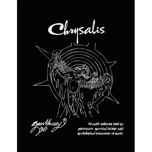 Chrysalis: An adult coloring book of portraits, mystical beings and mythological creatures in masks