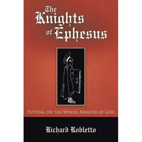The Knights of Ephesus: Putting on the Whole Armour of God