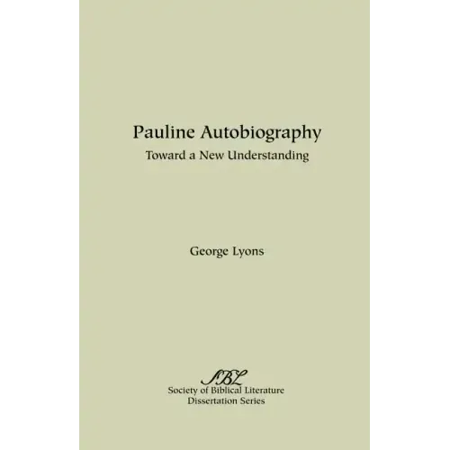 Pauline Autobiography: Toward a New Understanding