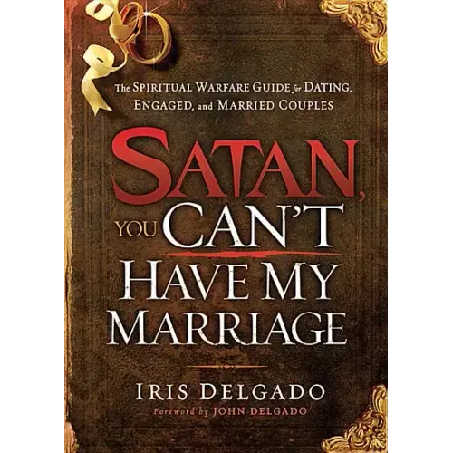 Satan, You Can't Have My Marriage