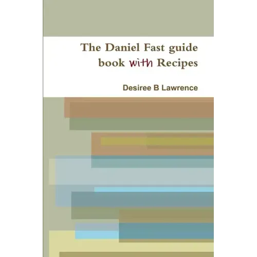 The Daniel Fast guide book with Recipes