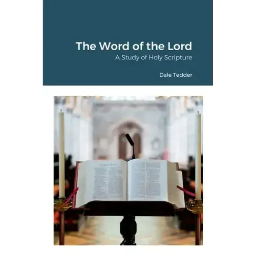 The Word of the Lord: A Study of Holy Scripture