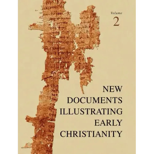 New Documents Illustrating Early Christianity, 2: A Review of Greek Inscriptions and Papyri Published in 1977