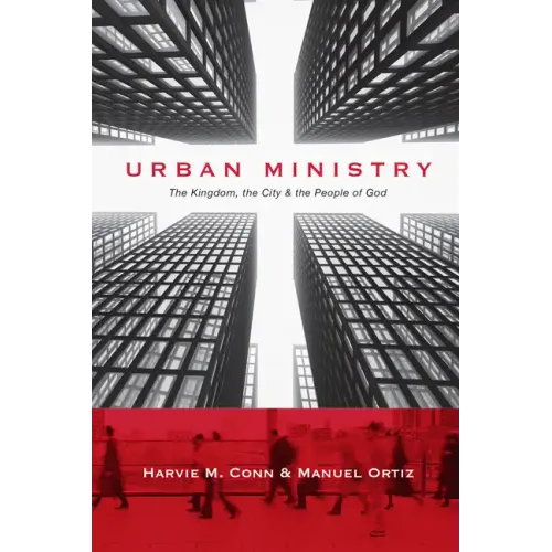 Urban Ministry: The Kingdom, the City & the People of God