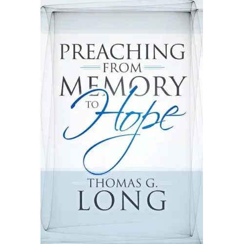 Preaching from Memory to Hope