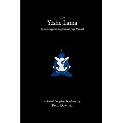 The Yeshe Lama: Jigme Lingpa's Dzogchen Atiyoga Manual