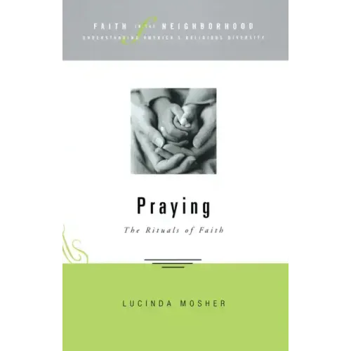 Faith in the Neighborhood - Praying: The Rituals of Faith