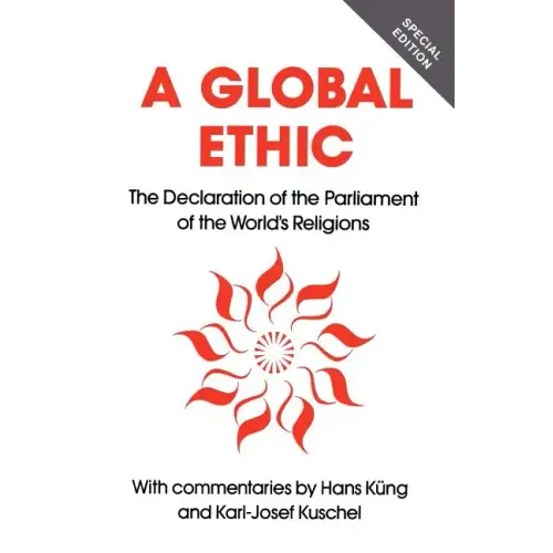 Global Ethic: The Declaration of the Parliament of the World's Religions