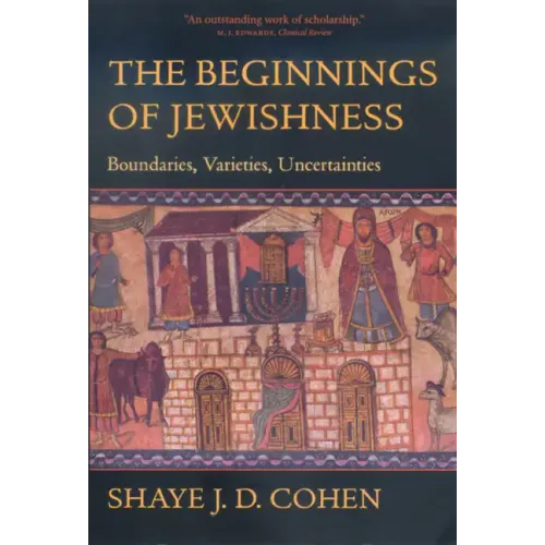 The Beginnings of Jewishness: Boundaries, Varieties, Uncertainties Volume 31
