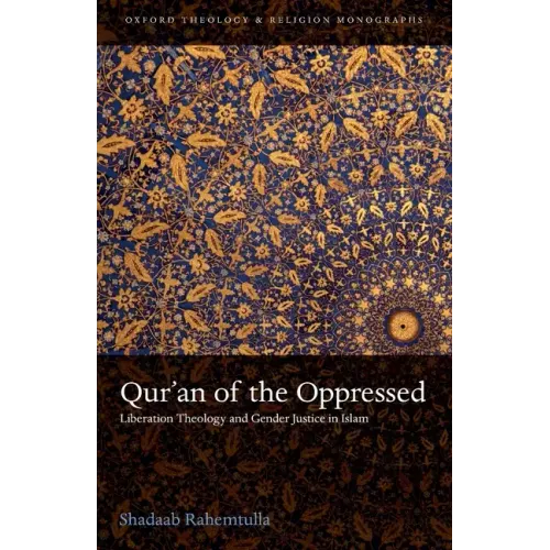 Qur'an of the Oppressed: Liberation Theology and Gender Justice in Islam