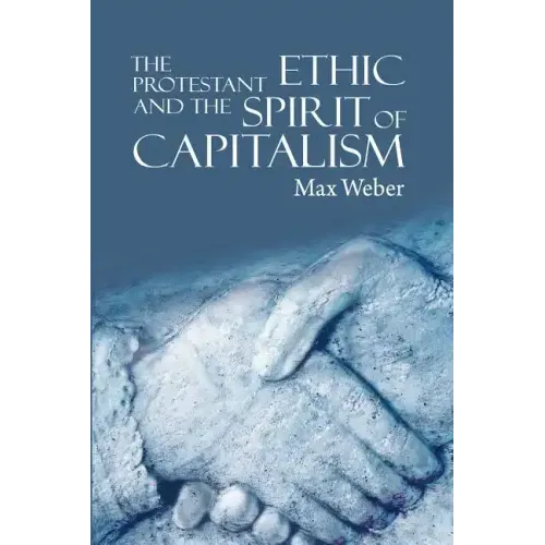 The Protestant Ethic and the Spirit of Capitalism