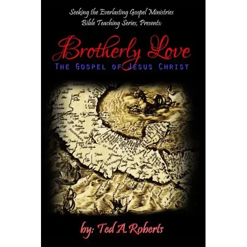 Brotherly Love: The Gospel of Jesus Christ