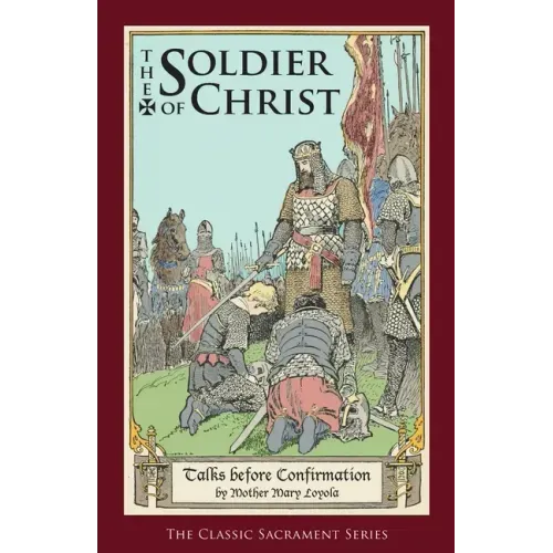 The Soldier of Christ: Talks before Confirmation