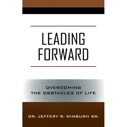 Leading Forward: Overcoming the Obstacles of Life