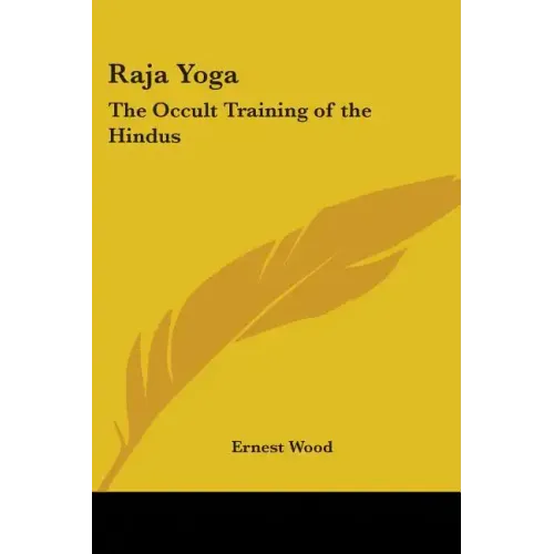 Raja Yoga: The Occult Training of the Hindus