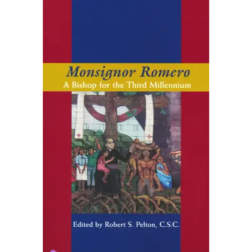 Monsignor Romero: A Bishop for the Third Millennium