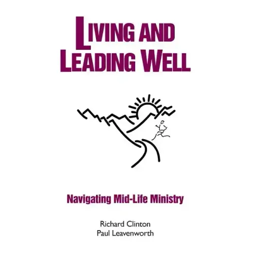 Living and Leading Well: Navigating Mid-Life Ministry