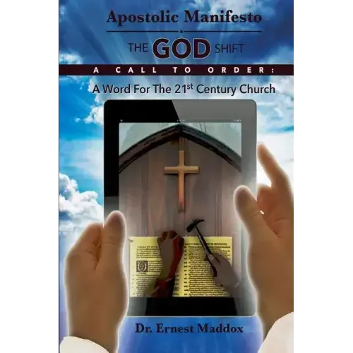 Apostolic Manifesto: A Word For The 21st Century Church
