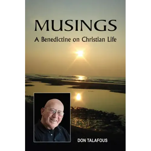 Musings: A Benedictine on Christian Life