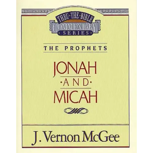 Thru the Bible Vol. 29: The Prophets (Jonah/Micah)
